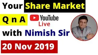 Your Share Market Q n A LIVE with Nimish sir 20 Nov 2019