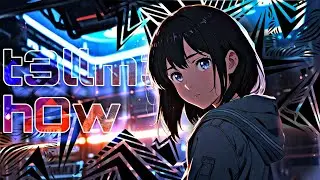 ash blakk - t3llm3hOw「AMV x LYRICS」