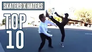 SKATERS VS HATERS - TOP 10
