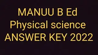 MANUU B-ED entrance test 2022 physical science answer key