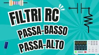 Come Funzionano i Filtri RC: Passa-Basso vs Passa-Alto
