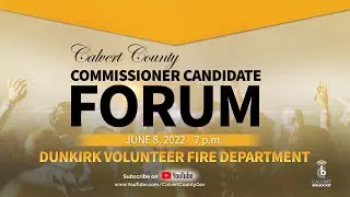 Calvert County Commissioners Candidate Open Forum - 2022 - Calvert County, MD