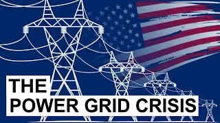 Why America&rsquo;s Power Grid Sucks