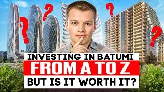 Investing in Batumi 2025. A Complete Guide from A to Z + District & Price Breakdown 2025