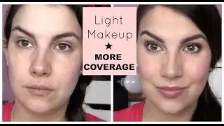 How to Get MORE Coverage out of LIGHT Makeup