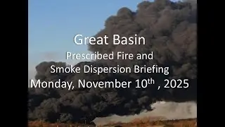 Great Basin Prescribed Fire and Smoke Dispersion Briefing:  November 10, 2025