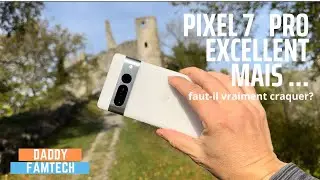 PIXEL 7 PRO : Flashipkiller? Photophone? Défauts? Qualités? LE TEST !