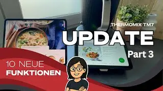 Thermomix TM7: neues UPDATE bringt echte Verbesserungen (Teil 3) 