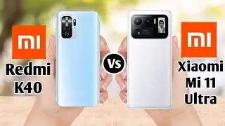 Redmi K40 Vs Xiaomi Mi 11 Ultra