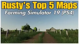 *Top 5 Maps on Console / Farming Simulator 19 / PS4 / RustyMoney Gaming