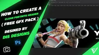 Tutorial: How To Make An Clean And Simple Fortnite Header/Banner in Photoshop! 🎨 (Free GFX Pack )