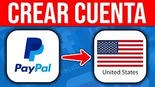 Cómo CREAR una CUENTA de PAYPAL en Estados Unidos (2024) Paso a Paso