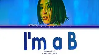 HWASA - I'm a B Lyrics (화사 I`m a 빛 가사) Color Coded Lyrics