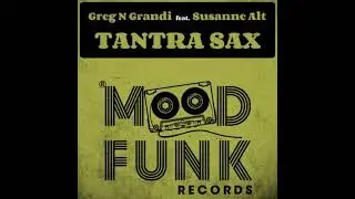 Tantra Sax Original Mix - Greg N Grandi feat. Susanne Alt (Mood Funk Records)