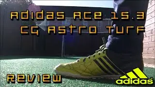 Adidas Ace 15.3 CG Astro Turf Review!!