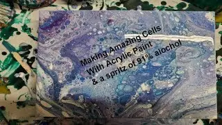 DA43 #Acrylic Pouring ~Making Amazing Cells With Acrylic Paint & a spritz of 91% alcohol