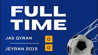 JAS QYRAN 0:0 JEYRAN 2015 