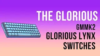 Glorious GMMK 2 | Lynx Switches