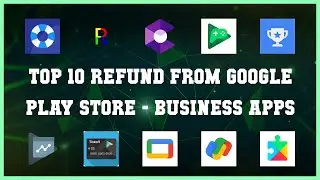 Top 10 Refund From Google Play Store Android Apps