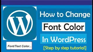 How To Change Font Color In WordPress (Quick & Easily)