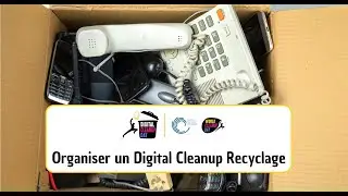 [Digital Cleanup Recyclage] : comment l'organiser ?