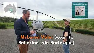 McLaren Vale - Boxer to Ballerina via Burlesque, Wine Blast podcast with Susie & Peter
