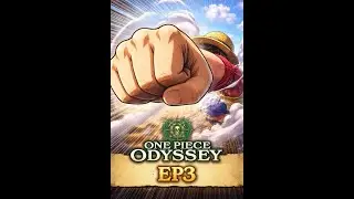 Finishing CH. 2 in ONE PIECE ODYSSEY | EP 3