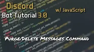 Discord Bot Tutorial 3.0 - Purge/Delete Messages Command [3]