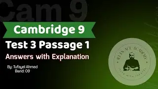 Cambridge 9, Test 3, Passage 1 | Cambridge Passages Solutions | Tufayel Ahmed | Band 09