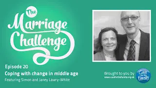 The Marriage Challenge Ep20 - Coping with change in middle age