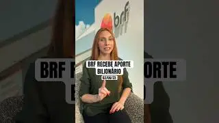 BRF recebe aporte bilion&aacute;rio - BRFS3 #brf #brfs3 #shorts #genialinvestimentos