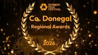 Co. Donegal Regional Awards Ceremony - Rubbish Film Festival 2026