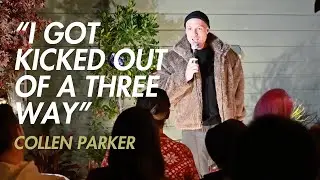 I Got Kicked Out of a Three way | Collen Parker | Stand-Up