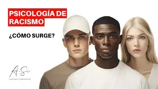 PSICOLOG&Iacute;A del RACISMO: &iquest;C&oacute;mo surge?