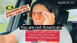 IMMIGRATION DEPORTATION JAMAICAN NO GREEN CARD OR CITIZENSHIP/ LEAVE
