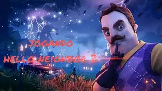 Jogando hello neighbor 2 - parte 1