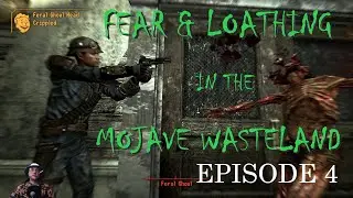 Fear & Loathing in the Mojave Wasteland Episode 4