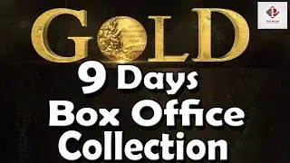 Gold Box Office Collection | Gold 9th day Collection | Worldwide Box Office Collection |Akshay Kumar
