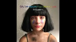 Sia - The Greatest (feat. Kendrick Lamar) [Instrumental]