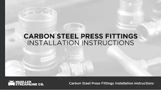 Streamline&reg; Carbon Steel Press Fittings | Installation Instructions