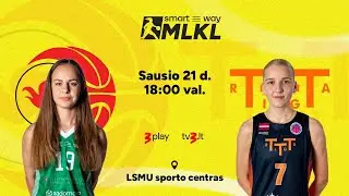 Open „Smart Way“ MLKL: Kauno „Aistės-LSMU“ – Rygos TTT