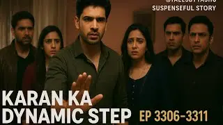 Karan ka dynamic step || ep 3306-3311 || @TalesByYashu || suspenseful story ||