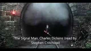 The Signal Man, by Charles Dickens (read by Stephen Critchlow)