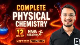 Complete Physical Chemistry in One Shot | 12-Hour Maha Marathon | NEET 2025 | NEET Chemistry