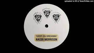 NACER MORRISON - KEEP ON DREAMIN