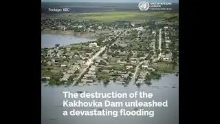 Kakhovka Dam destruction, one year on - the UN response