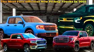 The Most Fuel Efficient New Pickup Trucks in 2022!