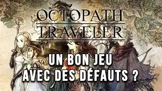 OCTOPATH TRAVELER : un bon jeu avec des d&eacute;fauts ? | Nintendo Switch FR