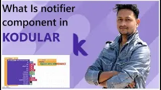 What Is notifier component in kodular   Experthacker