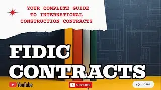 FIDIC CONTRACTS EXPLAINED: Your Complete Guide to International Construction Contracts
